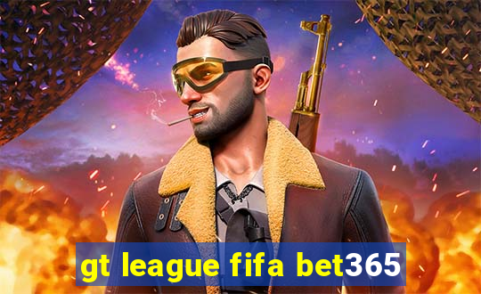 gt league fifa bet365